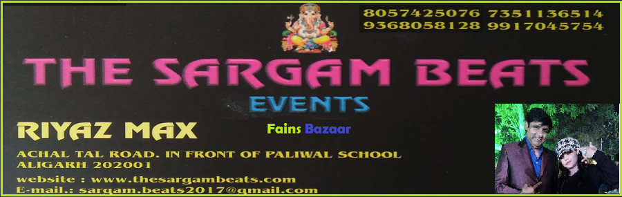 THE SARGAM BEATS | TOP WEDDING EVENTS IN ALIGARH-FAINS BAZAAR